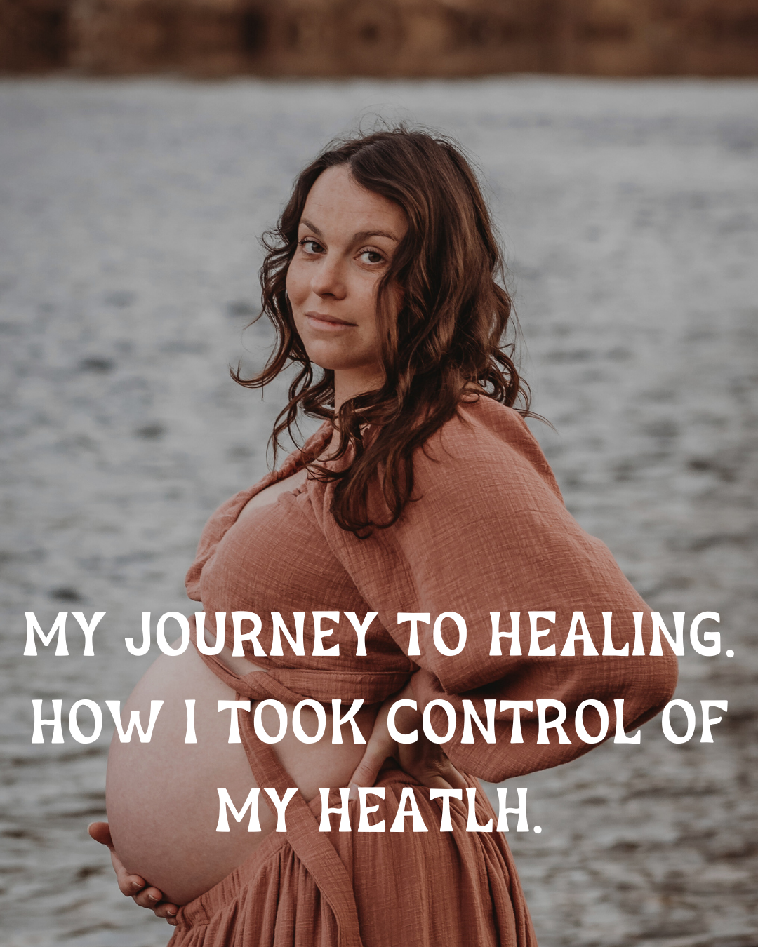 My Journey To Healing. How I Took Control Of My Health.