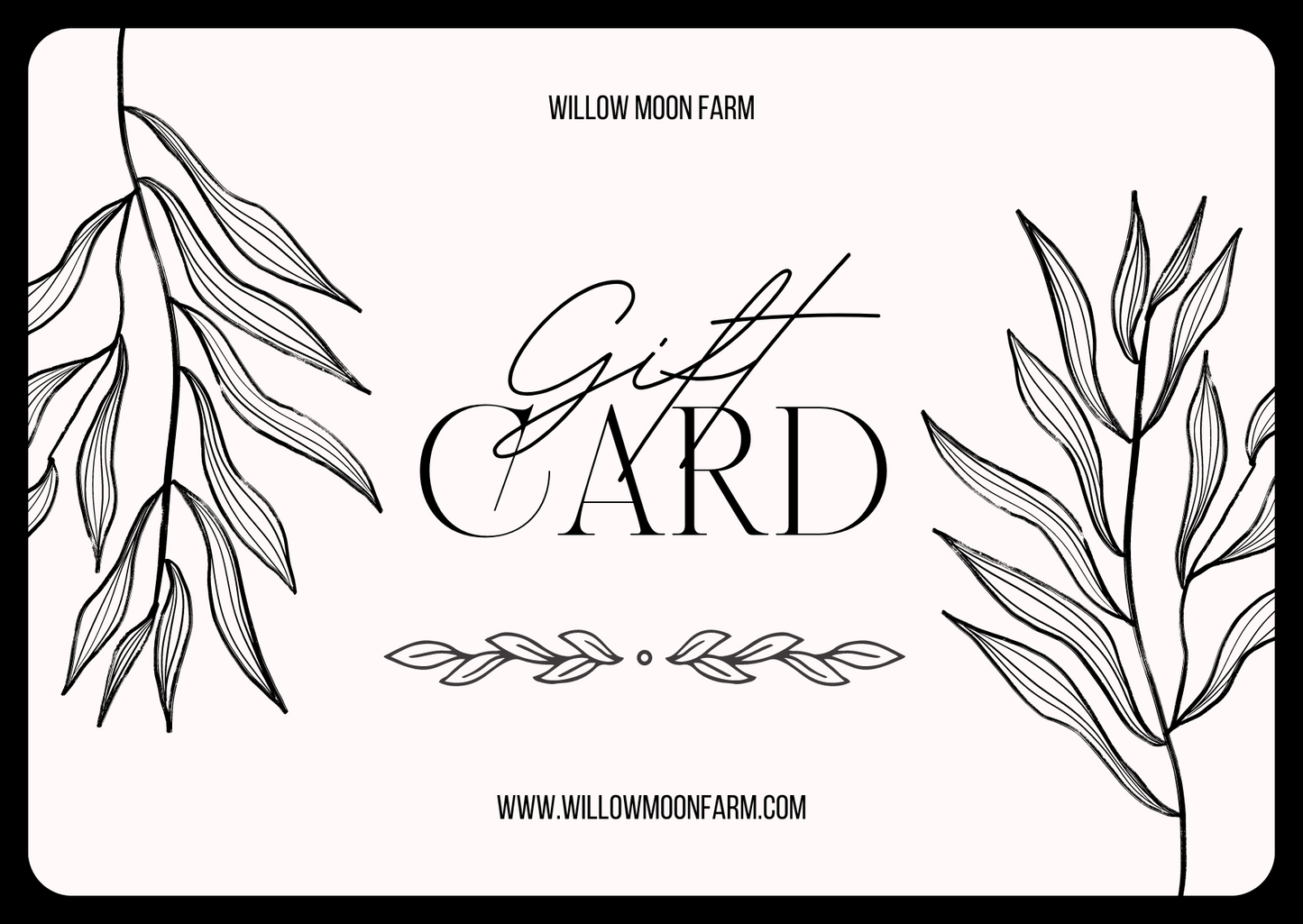 Willow Moon Farm Gift Card